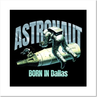 Astronaut Born In Dallas Posters and Art